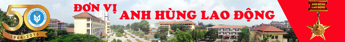 KỶ NIỆM 50 NĂM THÀNH LẬP TRƯỜNG ĐẠI HỌC SƯ PHẠM THÁI NGUYÊN